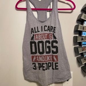 All I Care About is Dogs Tank ***Size M (runs large)